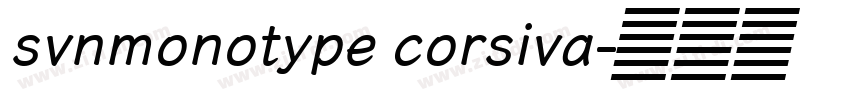 svnmonotype corsiva字体转换